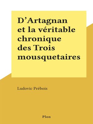 cover image of D'Artagnan et la véritable chronique des Trois mousquetaires